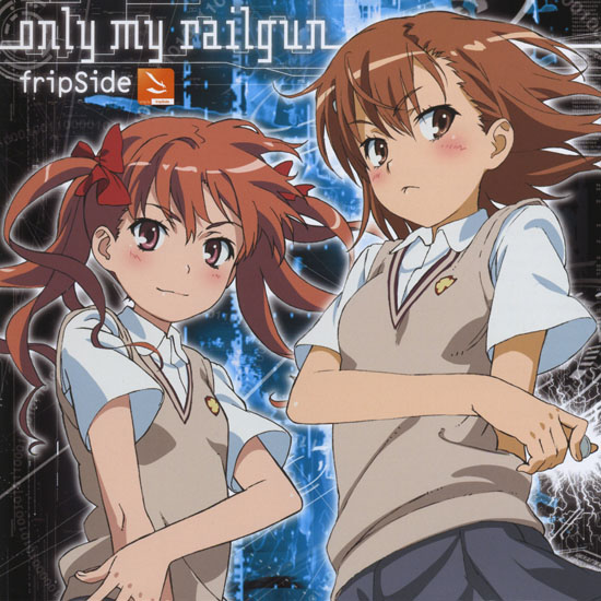 To Aru Kagaku no Railgun OP Single - only my railgun